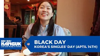 Black Day - Korea's Singles' Day (April 14th)