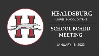 Healdsburg Unified School District Board Meeting - January 18, 2023