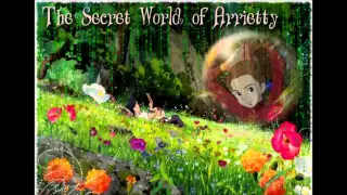 Arrietty's Theme (Instrumental)- The Secret World of Arrietty OST