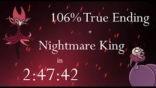 Hollow Knight 106% True Ending + Nightmare King NMG Speedrun - 2:47:42 loadless