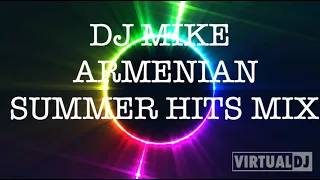 DJ MIKE - Armenian Summer Hits 2022 Mix