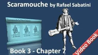 Book 3 - Chapter 07 - Scaramouche by Rafael Sabatini - The Spadassinicides