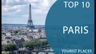 Top 10 Best Tourist Places to Visit in Paris | France - English