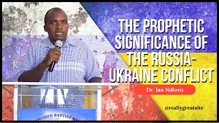 The prophetic significance of the Russia-Ukraine Conflict