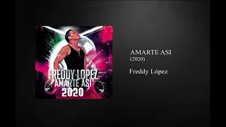 FREDDY LÓPEZ "Amarte Así" (2020) (Percusión Mix) #dj