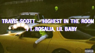 Travis Scott - Highest In The Room feat  ROSALÍA, Lil Baby 8D