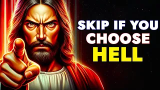 God Says ➨ Don't Skip If You Not Choosing Hell | God Message Today For You | God Tells