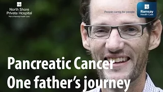 Pancreatic Cancer | One father's journey