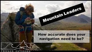 How accurate does navigation need to be to pass a Mountain Leader assessment?