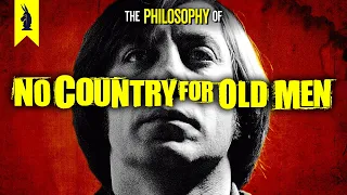 The Philosophy of NO COUNTRY FOR OLD MEN – Wisecrack Edition