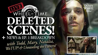 Wheel of Time DELETED SCENES Revealed! + News & Ep. 1 Breakdown