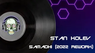 Stan Kolev - Samadhi (2022 Rework)