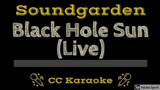 Soundgarden • Black Hole Sun (Live) (CC) [Karaoke Instrumental Lyrics]