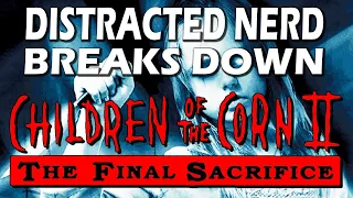 Children Of The Corn 2 The Final Sacrifice Breakdown