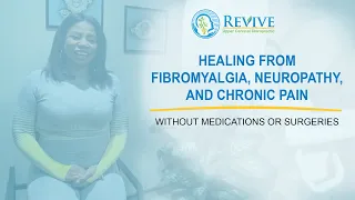 Healing From Fibromyalgia, Neuropathy, and Chronic Pain without Medications or Surgeries