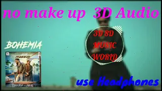 No Make up | bilal  X Bohemia | 3D Audio by 3d 8d music world