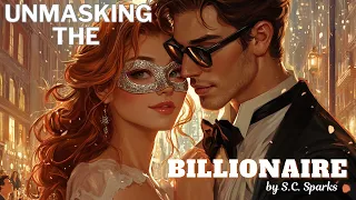 Unmasking the Billionaire  #romanceaudiobook #freeaudiobooks #romance #books #billionaire