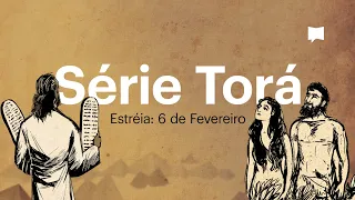 Em Breve: Série Torá - Explore os 5 primeiros livros da Bíblia! (Trailer)