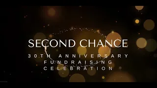 Highlights from the Second Chance 30th Anniversary Fundraising Celebration!