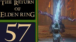 FINAL BOSS RUSH! Godfrey & Radagon Confrontations! Part 57 - RETURN to Elden Ring playthrough