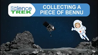 Asteroids and Comets: Collecting a Piece of Bennu | Science Trek