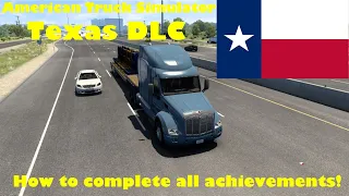 American Truck Simulator-  How to Complete All Achievements - Texas DLC - List in Description