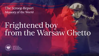 Frightened boy from the Warsaw Ghetto: the Stroop Report – Memory of the World, episode 1