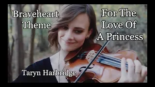 Braveheart Theme (For the Love of a Princess) - Taryn Harbridge