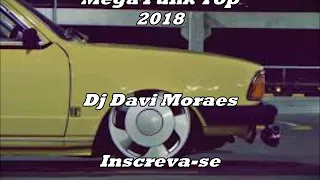 Mega Funk 2018 Especial #2 (Dj Davi Moraes)🔑💥