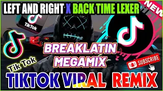 NONSTOP BREAKLATIN REMIX 2022 💥 LEFT AND RIGHT X BACK TIME LEXER MASHUP REMIX TIKTOK DANCE CRAZE