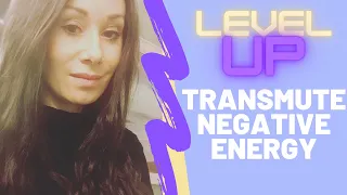 Transmute Negative Energy Into Positive Energy (Empaths)