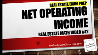 Real Estate Math Video #12 - Calculating Net Operating Income (NOI) | Real Estate Exam Prep