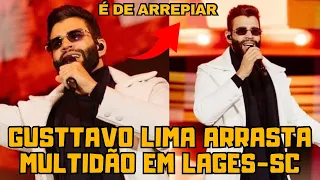 Gusttavo Lima faz SHOWZAÇO em Lages-SC