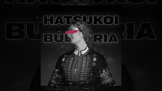 HATSUKOI - BULGARIA