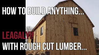 The Rough Cut Revolution: How to Build Anything Legally with Home Sawn Lumber