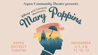 Aspen Community Theatre presents: Mary Poppins