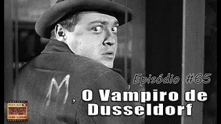 Podcast Filmes Clássicos: Episódio #65 - M, O Vampiro de Dusseldorf