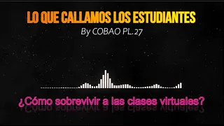 ¿Cómo sobrevivir a las clases virtuales? // Lo que callamos los estudiantes PODCAST