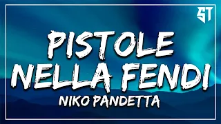 Niko Pandetta - Pistole Nella Fendi ( Testo/Lyrics )