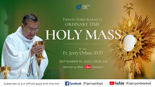 Holy Mass 9:30AM, 10 September 2023 | 23rd Sunday in Ordinary Time with Fr. Jerry Orbos, SVD