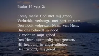 Psalm 34 vers 1, 2, 9 en 11 - Ik loof den Heer', mijn God