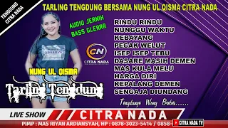 TARLING KLASIK NUNG UL QISMA BERSAMA CITRA NADA TARLING TENGDUNG