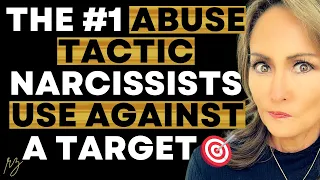 The #1 Abuse Tactic Narcissists Use Against a Target