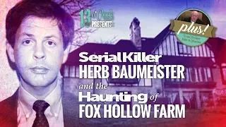 Episode 82 - Serial Killer Herb Baumeister and the Haunting of Fox Hollow Farm