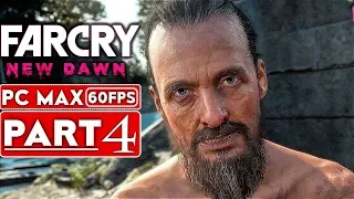 FAR CRY NEW DAWN Gameplay Walkthrough Part 4 [1080p HD 60FPS PC MAX Settings] - No Commentary