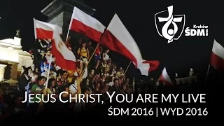 ŚDM 2016: "Jesus Christ, You are my live" | WYD Krakow 2016