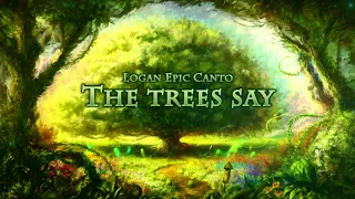 Celtic Music 2018 - The Trees Say - Logan Epic Canto
