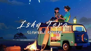 Ishq Tera ( Slowed + Reverb ) Guru Randhawa. use headphones 🎧 for better experience :)