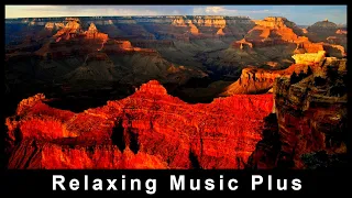 Soothing Piano Music | AMAZING Grand Canyon | Perfect Relaxing Music for Self Care and Stress Relief