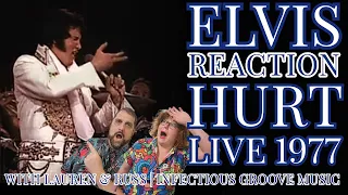 Elvis REACTION Hurt Live In Concert 1977 with Lauren and Russ | Infectious Groove Music